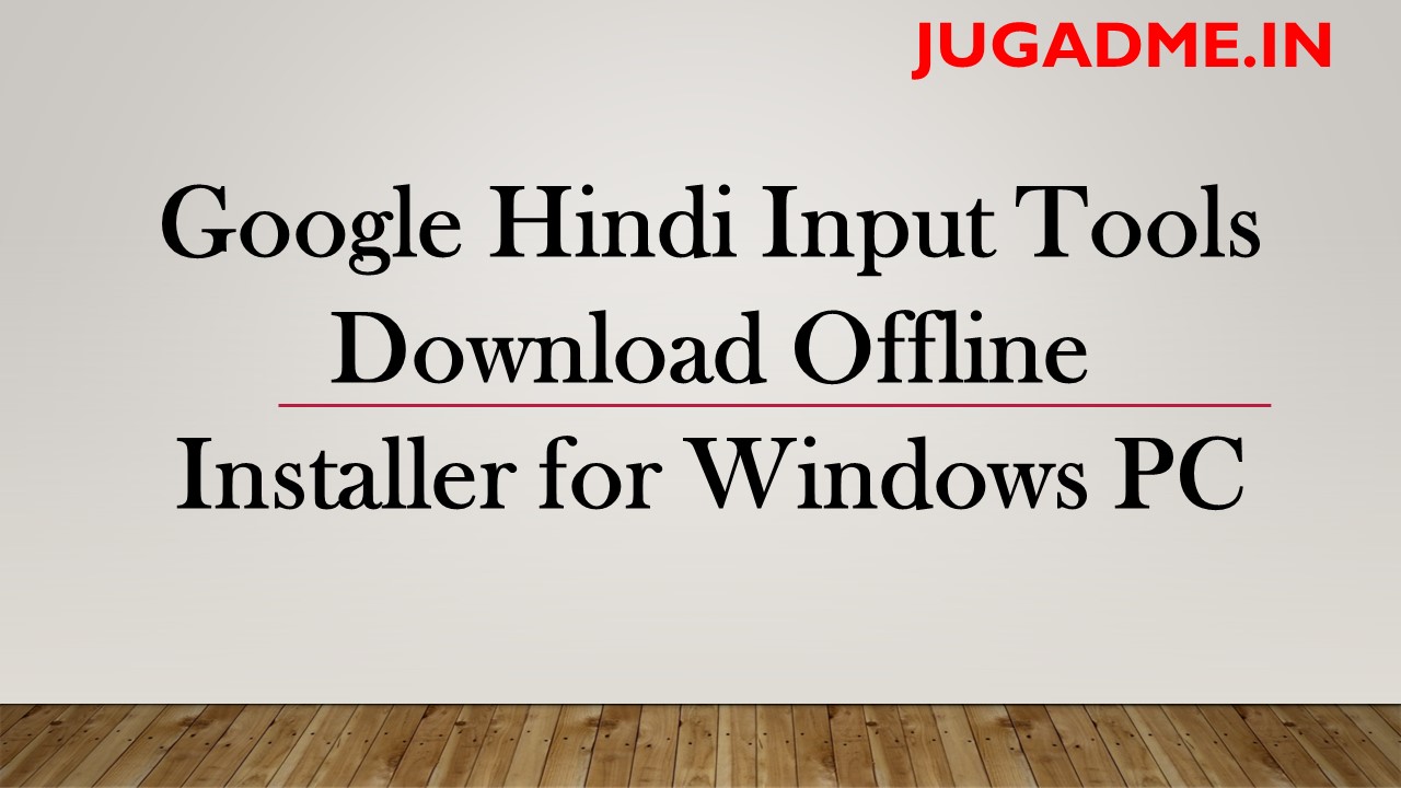 You are currently viewing Google Hindi Input Tools Download Offline Installer