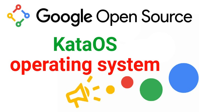Google का नया KataOS Open-Source Operating System क्या है