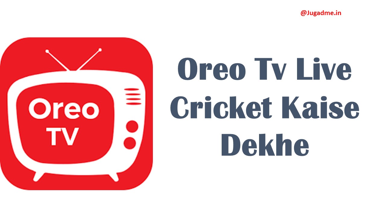 Oreo Tv Live Cricket Kaise Dekhe