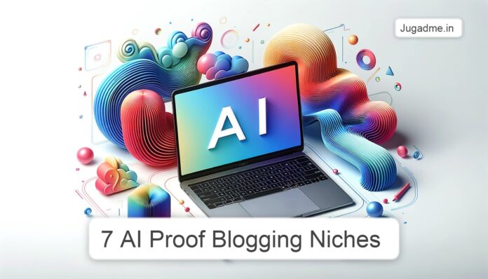 7 AI Proof Blogging Niches