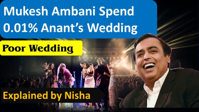 Mukesh Ambani Spended 0.01% of His Wealth in Anant Ambani's Wedding where 80% Indians spend maximum of their income